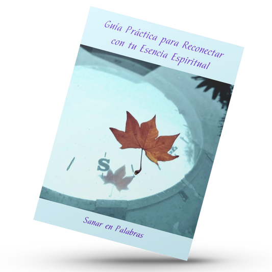 Guía Práctica para Reconectar con tu Esencia Espiritual